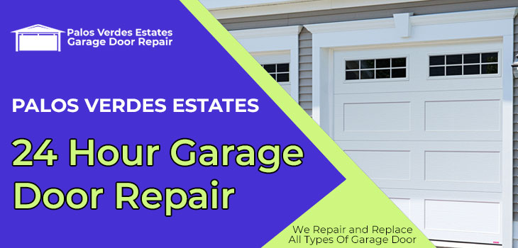 24 hour garage door repair in Palos Verdes Estates